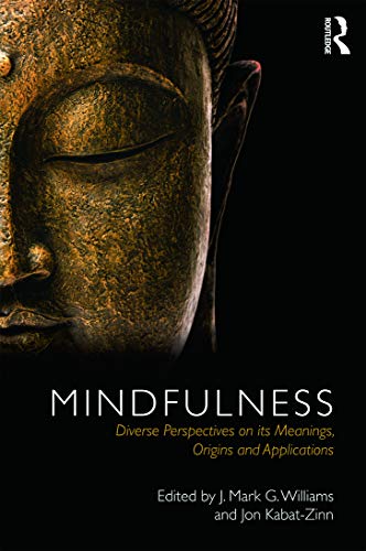Mindfulness: Diverse Perspectives on Its Meaning, Origins and Applications